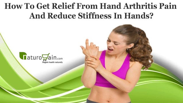 How To Get Relief From Hand Arthritis Pain And Reduce ...